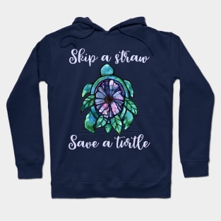 Skip a straw save a turtle Hoodie